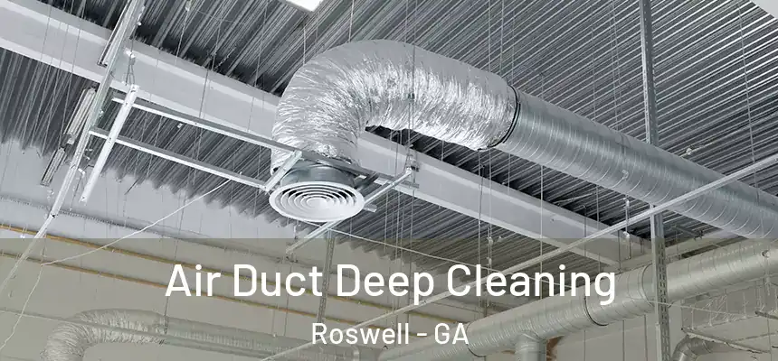 Air Duct Deep Cleaning Roswell - GA