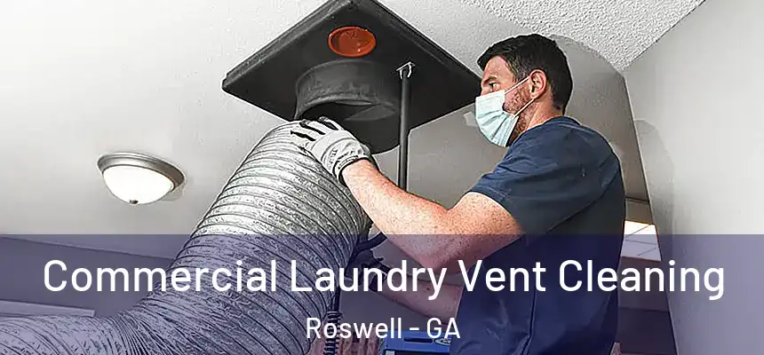 Commercial Laundry Vent Cleaning Roswell - GA