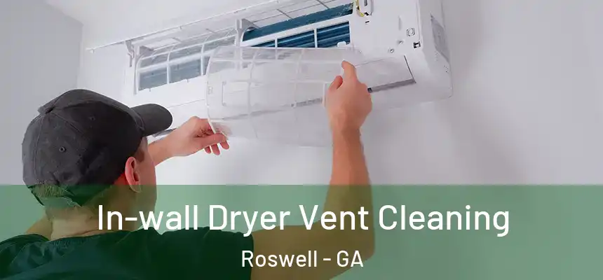 In-wall Dryer Vent Cleaning Roswell - GA