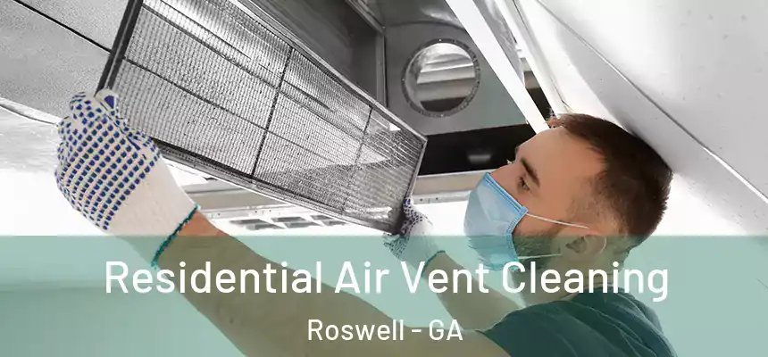 Residential Air Vent Cleaning Roswell - GA