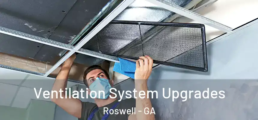 Ventilation System Upgrades Roswell - GA